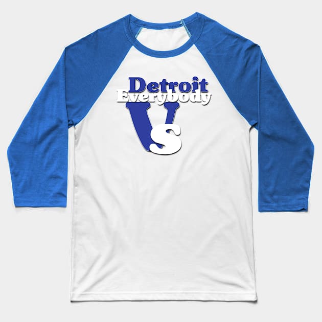 Detroit Vs Everybody Baseball T-Shirt by Light Up Glow 